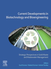 Current Developments in Biotechnology and Bioengineering - Sunil Kumar, Rakesh Kumar & Ashok Pandey