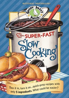 Super Fast Slow Cooking by Gooseberry Patch