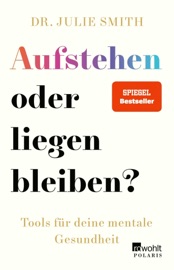Aufstehen oder liegen bleiben? - Dr Julie Smith