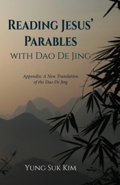 Reading Jesus’ Parables with Dao De Jing - Yung Suk Kim