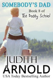 Somebody’s Dad (Book 8 The Daddy School series) - Judith Arnold