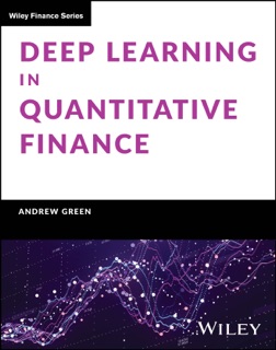 Deep Learning in Quantitative Finance by Andrew Green