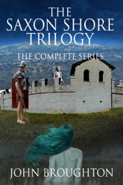 The Saxon Shore Trilogy - John Broughton