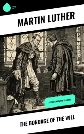 Read: The Book Bondage of the Will