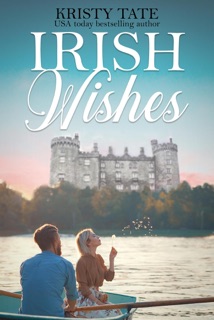 Irish Wishes by Kristy Tate