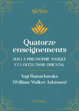 Quatorze enseignements sur la philosophie yogique et l'occultisme oriental (Nouvelle traduction – texte intégral)
