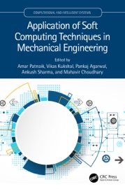 Application of Soft Computing Techniques in Mechanical Engineering - Amar Patnaik, Vikas Kukshal, Pankaj Agarwal, Ankush Sharma & Mahavir Choudhary