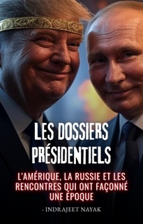 Les dossiers présidentiels by Indrajeet Nayak