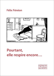 Pourtant, elle respire encore... by Félix Fénéon