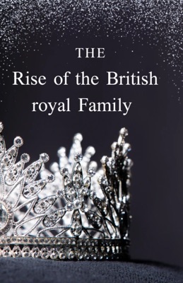 Rise of the British Royal Family