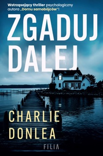 Zgaduj dalej by Charlie Donlea