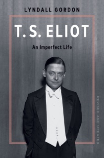 T.S. Eliot: An Imperfect Life by Lyndall Gordon