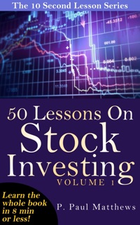 50 Lessons On Stock Investing Volume 1 by P. Paul Matthews