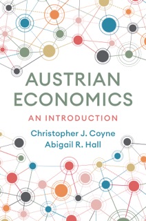 Austrian Economics by Christopher J. Coyne & Abigail R. Hall