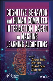 Cognitive Behavior and Human Computer Interaction Based on Machine Learning Algorithms - Sandeep Kumar, Rohit Raja, Shrikant Tiwari & Shilpa Rani