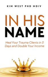 In His Name - Kim West PhD MDiv