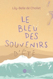 Le Bleu des souvenirs d'été by Lily-Belle De Chollet & Sébastien Pelon