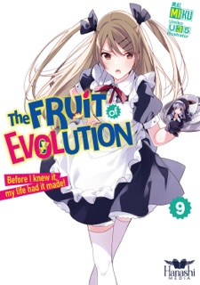 The Fruit of Evolution (light novel), Vol. 09 by Miku
