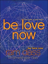 Be Love Now - Ram Dass & Rameshwar Das
