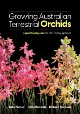 Growing Australian Terrestrial Orchids: a Practical Guide for the Hobby Grower