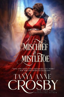 Mischief & Mistletoe by Tanya Anne Crosby
