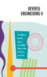 Reverse Engineering II - Ben Okri, Wendy Erskine, Tessa Hadley, Yiyun Li, Williams Eley, Tom Drury & Sussie Anie