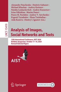 Analysis of Images, Social Networks and Texts by Alexander Panchenko, Dmitriy Gubanov, Michael Khachay, Andrey Kutuzov, Natalia Loukachevitch, Andrey Kuznetsov, Irina Nikishina, Maxim Panov, Panos M. Pardalos, Andrey V. Savchenko, Evgenii Tsymbalov, Elena Tutubalina, Aida Kasieva & Dmitry I. Ignatov