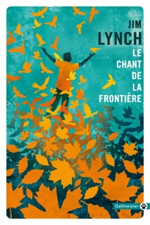 Le chant de la frontière by Jim Lynch & Jean Esch