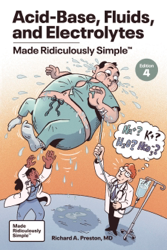 Acid-Base, Fluids, and Electrolytes Made Ridiculously Simple