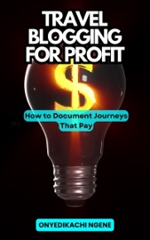 Travel Blogging for Profit