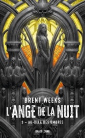 L'Ange de la Nuit, T3 : Au-delà des ombres - Brent Weeks, Olivier Debernard & Calvin Chu