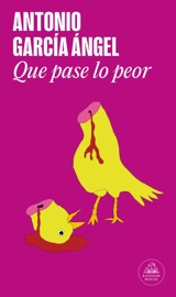 Que pase lo peor - Antonio García Ángel