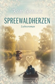 Spreewaldherzen: Liebesroman - Kim Gabler