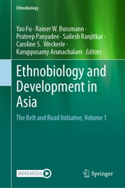 Ethnobiology and Development in Asia Yao Fu, Rainer W. Bussmann, Prateep Panyadee, Sailesh Ranjitkar, Caroline S. Weckerle & Karuppusamy Arunachalam