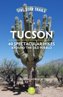 Five-Star Trails: Tucson by Rob Rachowiecki
