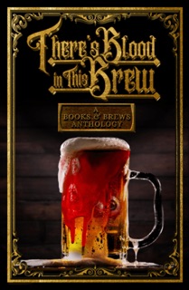 There's Blood in This Brew by Joey Powell, Nico Bell & Clay McLeod Chapman