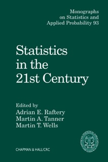 Statistics in the 21st Century by Adrian E. Raftery, Martin A. Tanner & Martin T. Wells