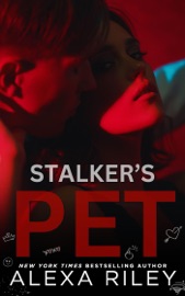 Stalker's Pet - Alexa Riley