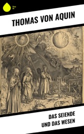 Das Seiende und das Wesen - Thomas von Aquin