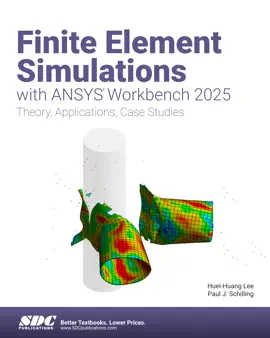 Finite Element Simulations with ANSYS Workbench 2025