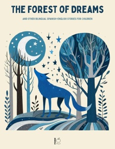 The Forest Of Dreams And Other Bilingual Spanish-English Stories For  Children