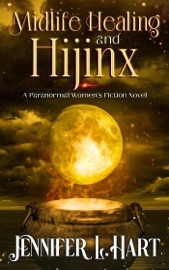 Midlife Healing and Hijinx - Jennifer L. Hart
