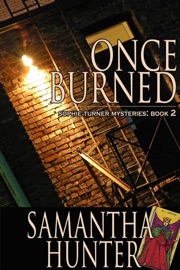 Once Burned: Sophie Turner Mysteries, Book Two - Samantha Hunter