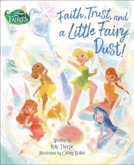 Read: Faith, Trust, and Book a Little Fairy Dust! (Disney Fairies)