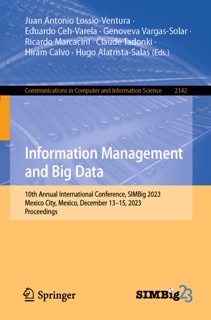 Information Management and Big Data by Juan Antonio Lossio-Ventura, Eduardo Ceh-Varela, Genoveva Vargas-Solar, Ricardo Marcacini, Claude Tadonki, Hiram Calvo & Hugo Alatrista-Salas