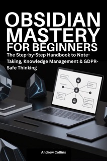 Obsidian Mastery for Beginners by Andrew Collins
