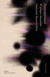 Sterroryzowani - Aleksandra Szymczyk & Suhaiymah Manzoor-Khan