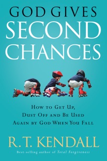 God Gives Second Chances by R.T. Kendall