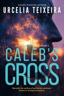 Caleb's Cross by Urcelia Teixeira