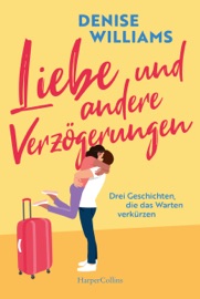 Liebe und andere Verzögerungen - Denise Williams & Christian Trautmann